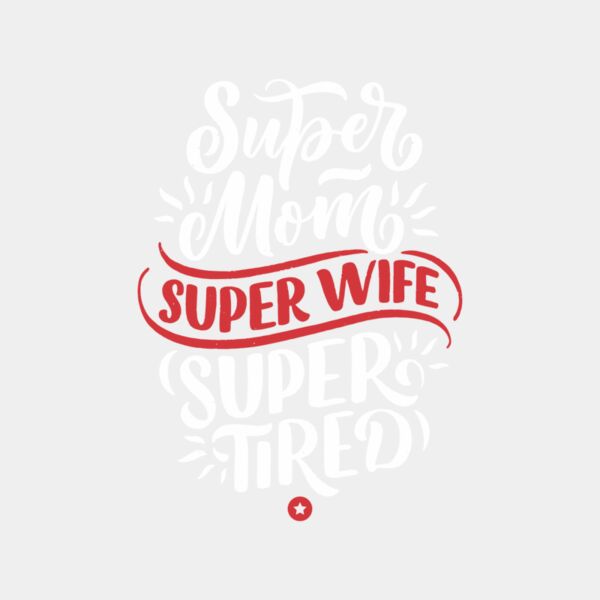 Super Mom/Super Wife/Super Tired Thumbnail